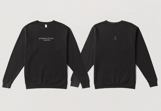 Glimmers of Hope Poetry Sweatshirt