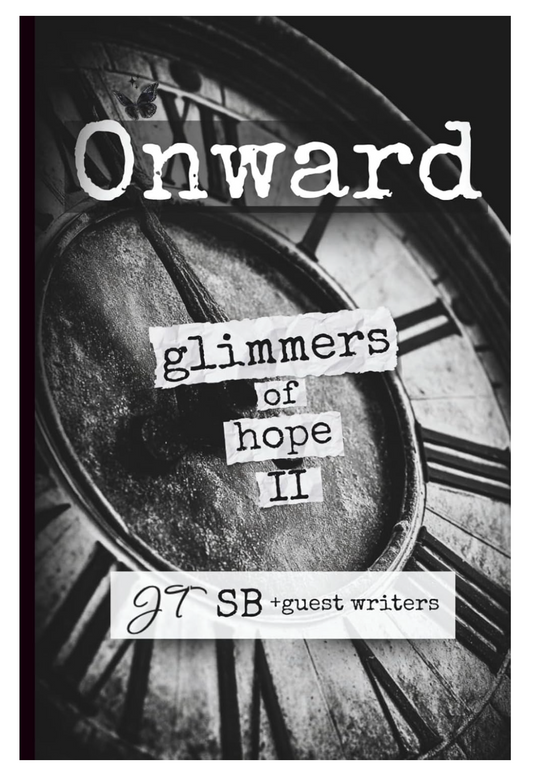 Onward: Glimmers of Hope Volume II